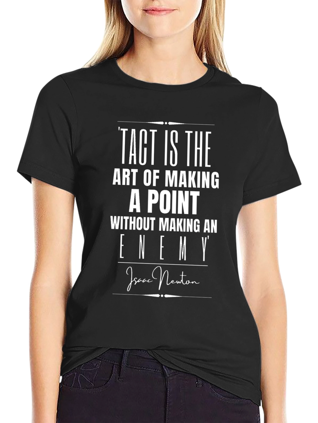 Tact is The Art of Making a Point T-Shirt