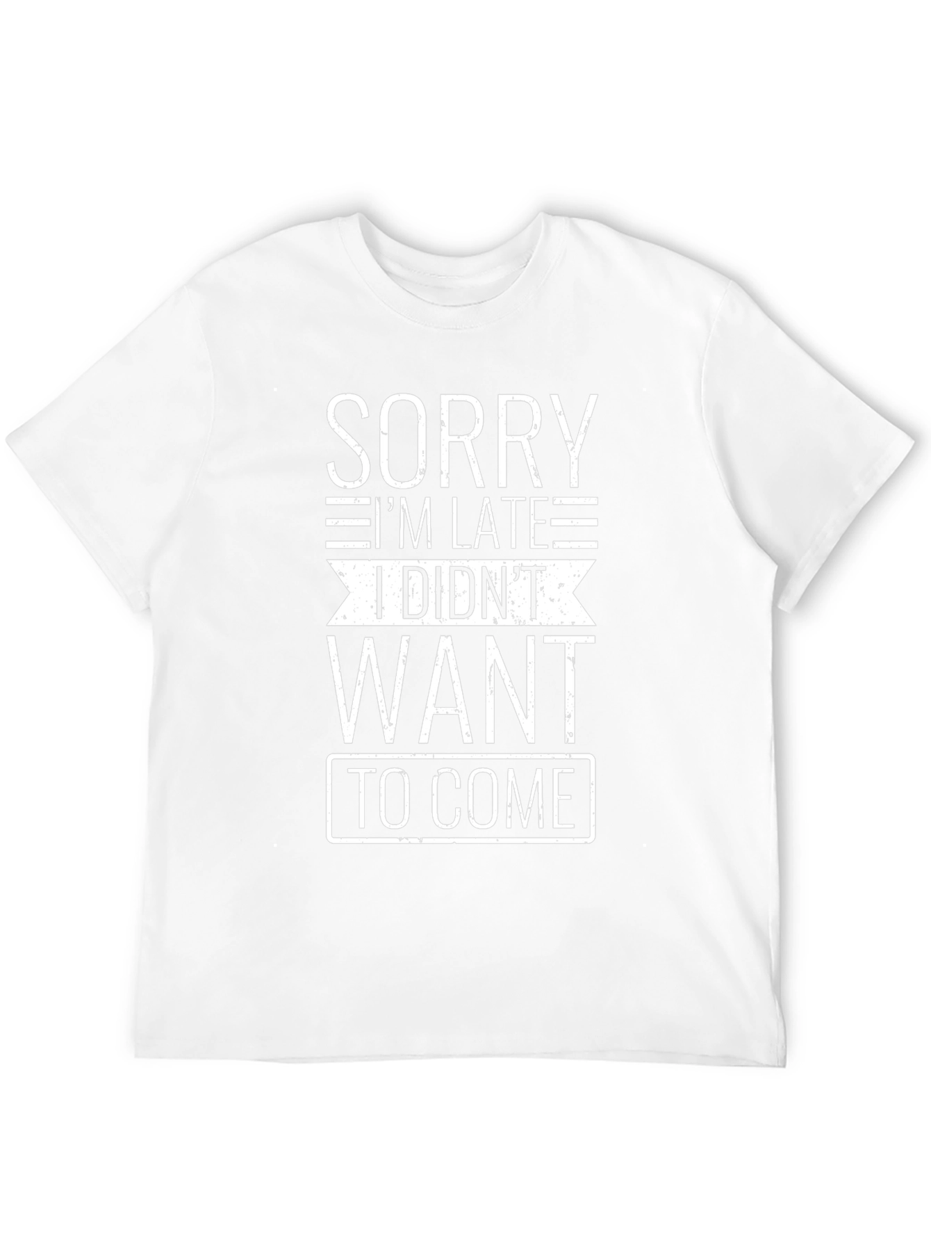 Funny Sorry Im Late Graphic T-Shirt
