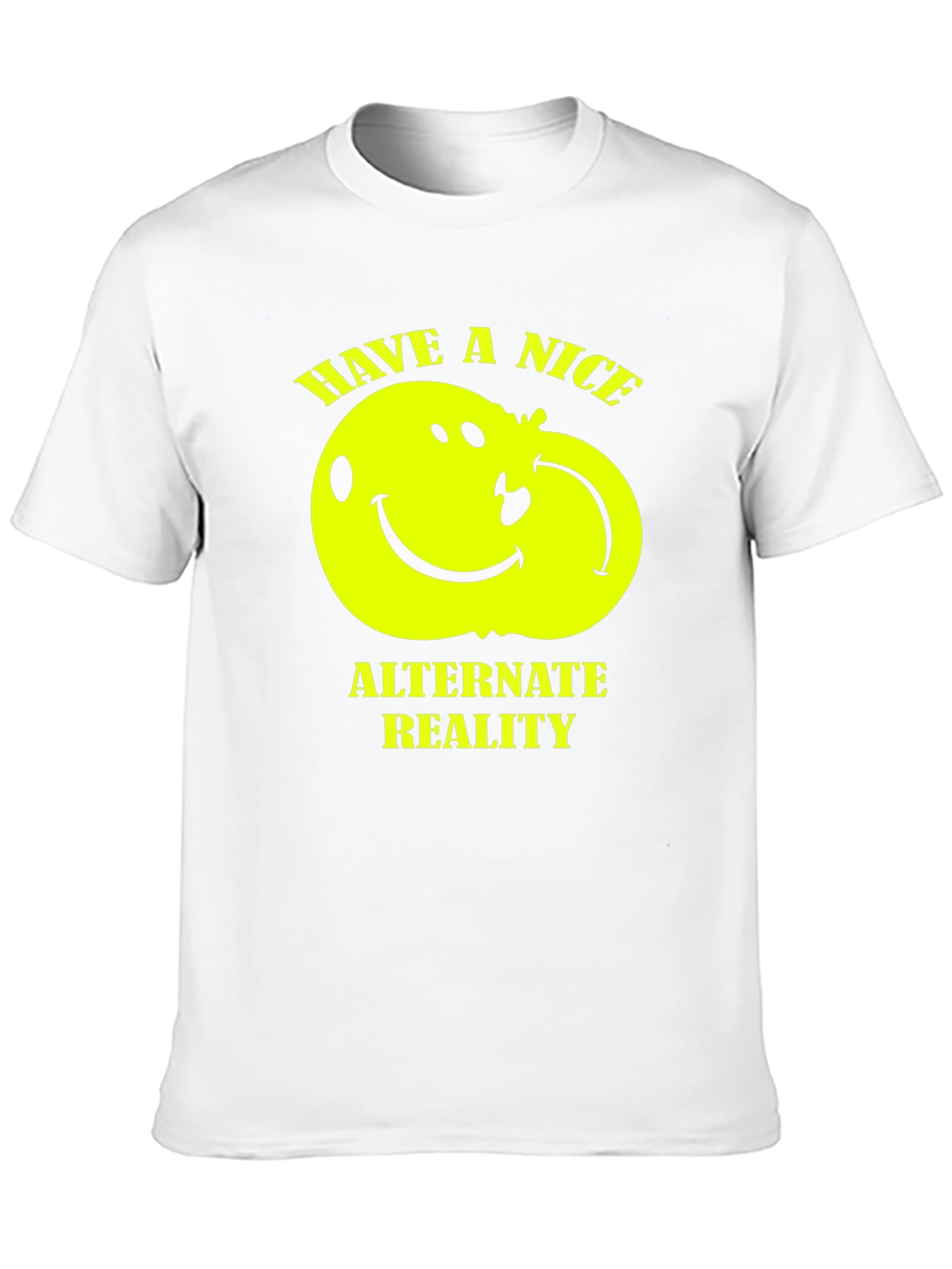 Have a Nice Alternate Reality T-Shirt
