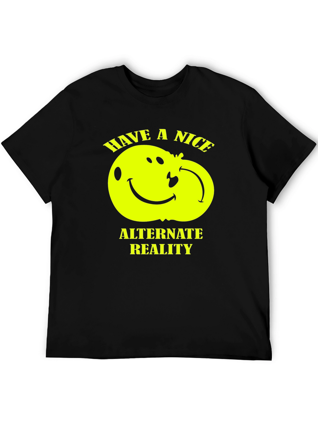 Have a Nice Alternate Reality T-Shirt