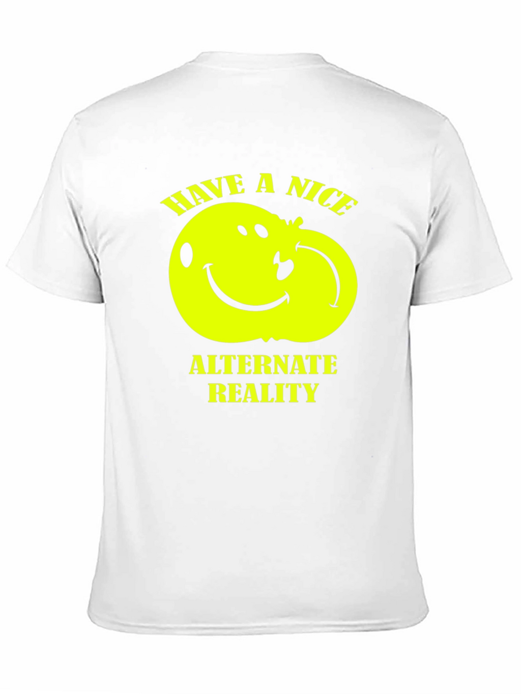 Have a Nice Alternate Reality T-Shirt
