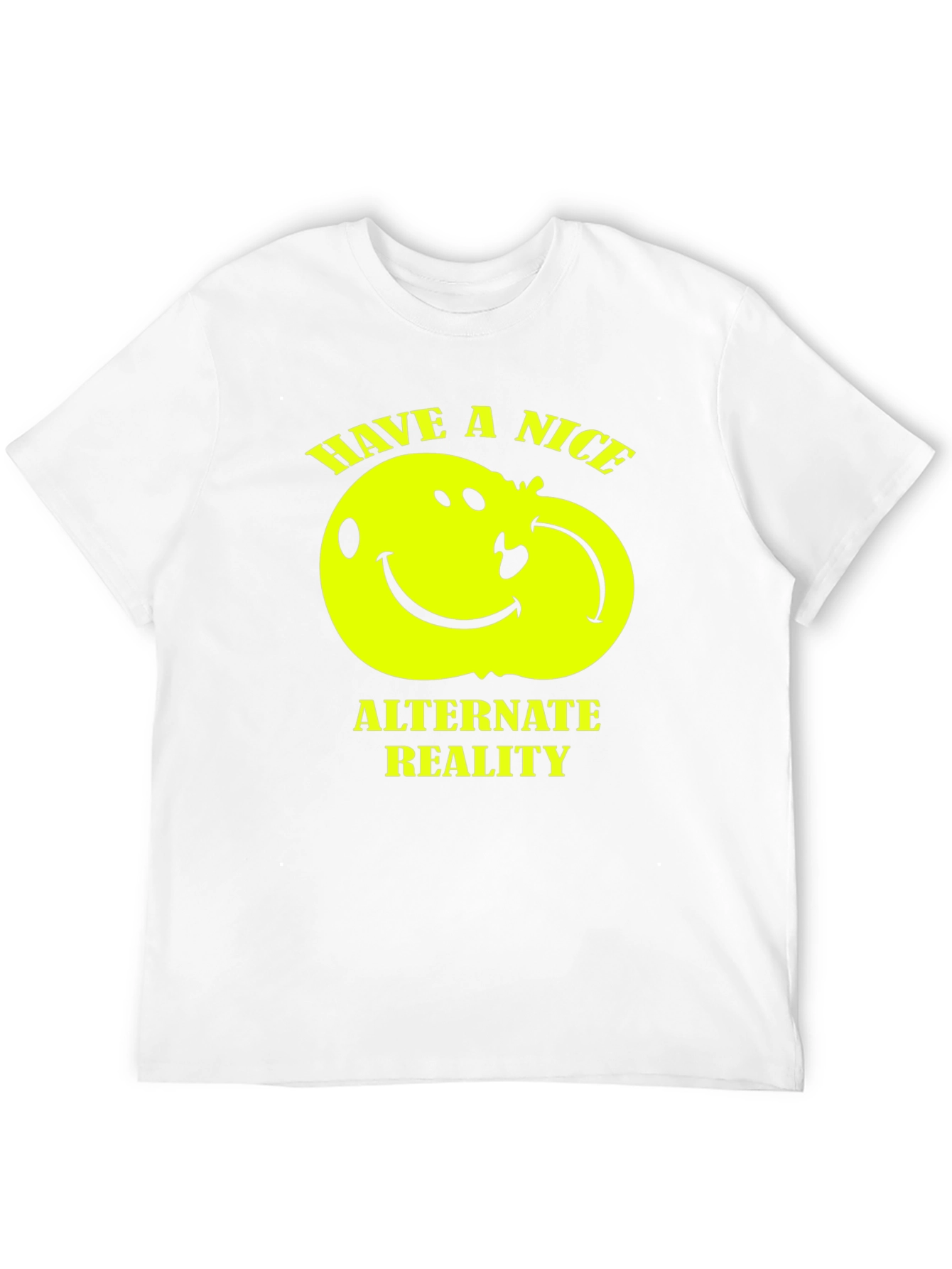 Have a Nice Alternate Reality T-Shirt