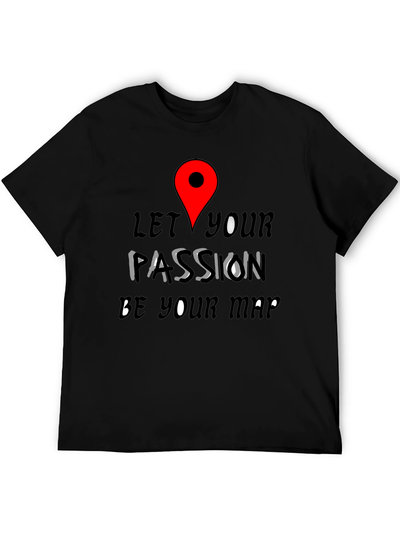 Passion Map Tee - Motivational Graphic T-Shirt