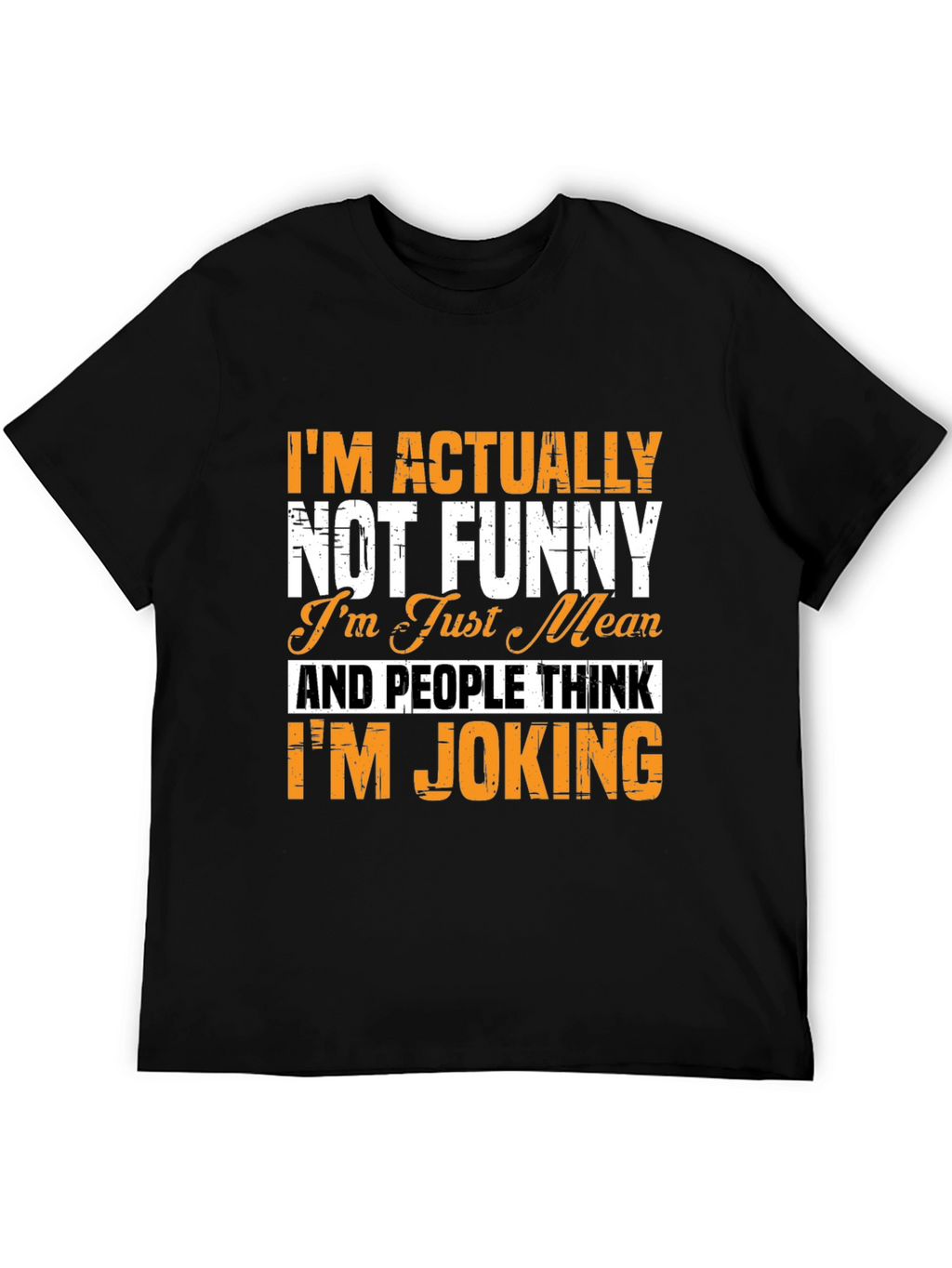Im Actually Not Funny T-Shirt