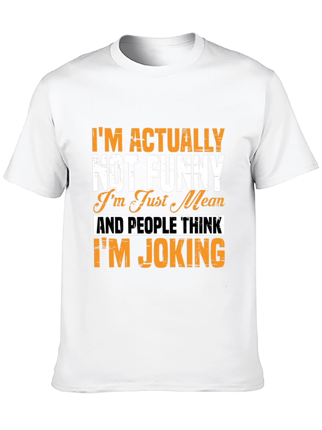 Im Actually Not Funny T-Shirt