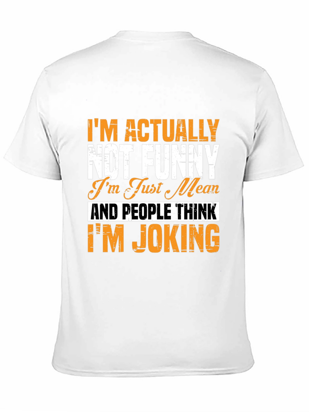 Im Actually Not Funny T-Shirt
