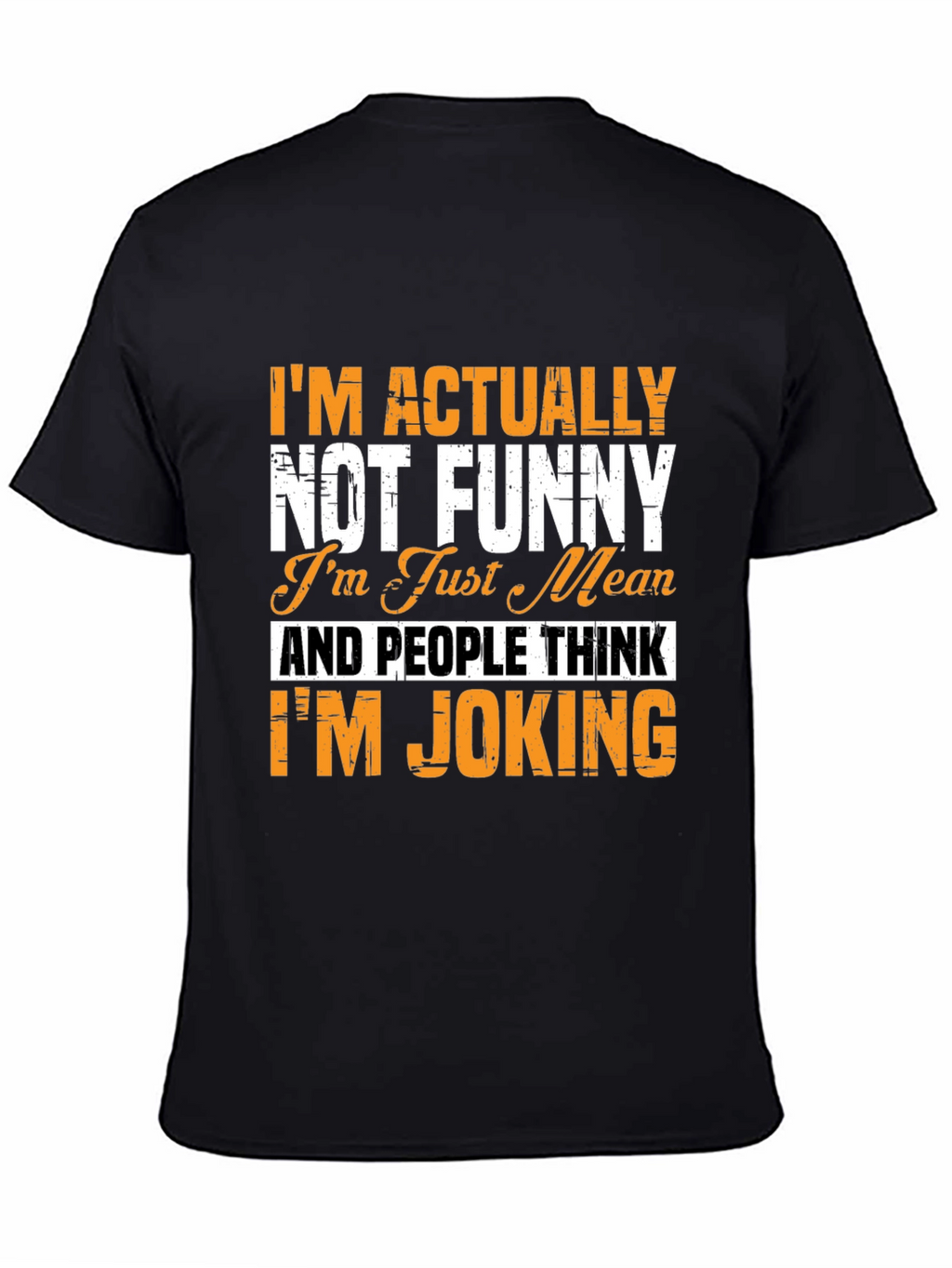 Im Actually Not Funny T-Shirt