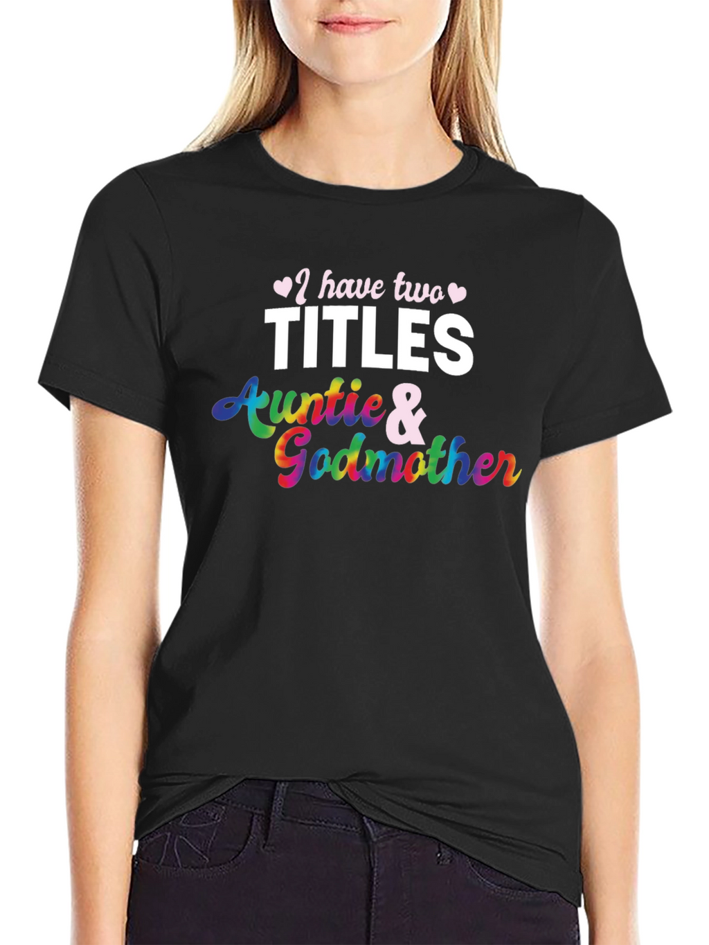 I Have Two Titles Auntie and Godmother T-Shirt
