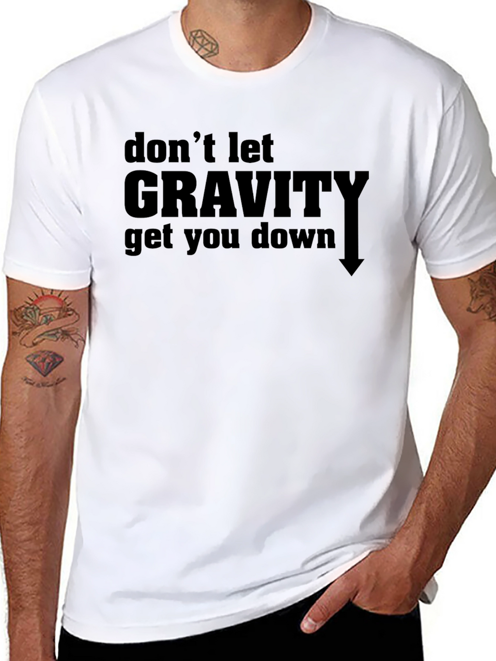 Dont Let Gravity Get You Down T-Shirt