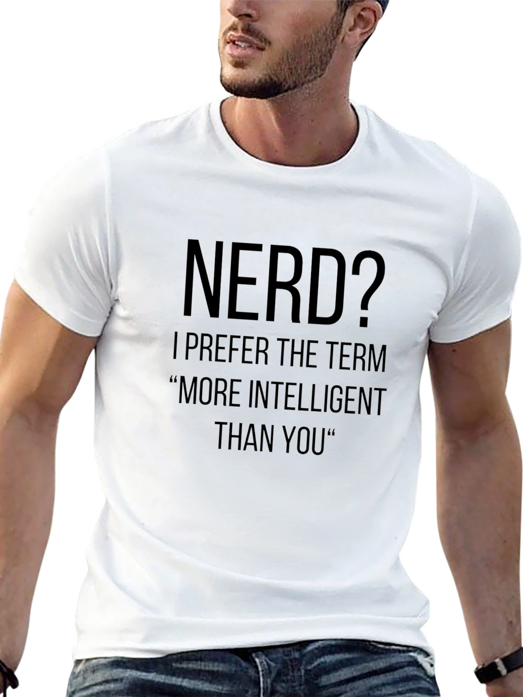 Nerd? T-Shirt - More Intelligent Than You