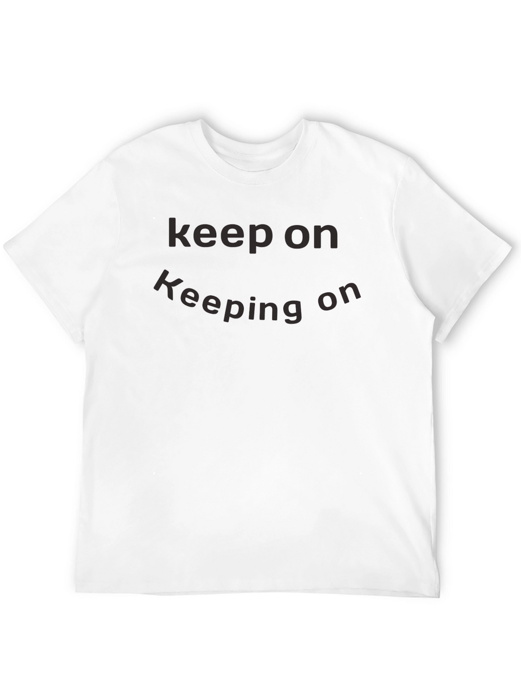 Keep On Keeping On Black T-Shirt