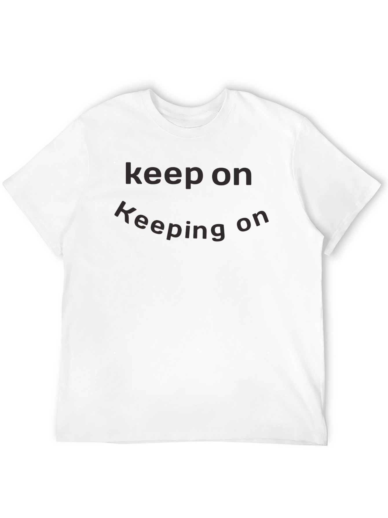 Keep On Keeping On Black T-Shirt