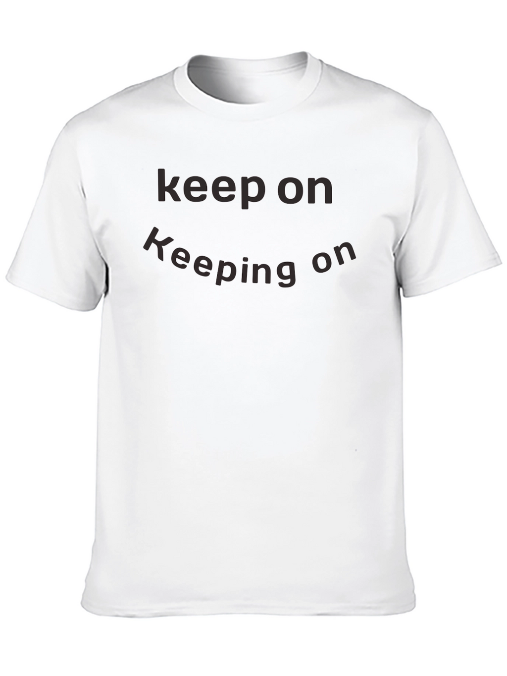 Keep On Keeping On Black T-Shirt