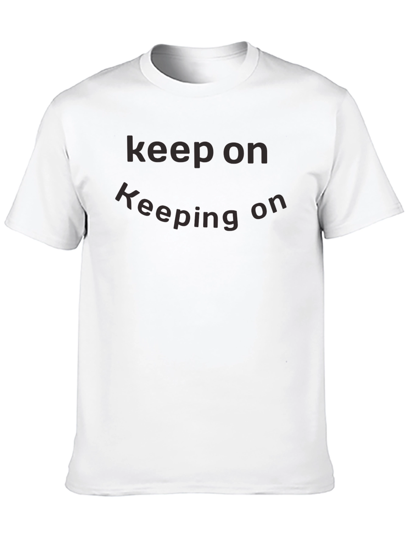 Keep On Keeping On Black T-Shirt