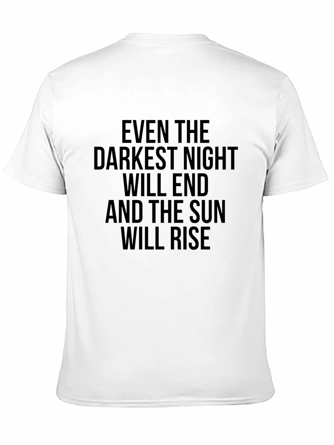 Inspirational Quote T-Shirt: Even the Darkest Night