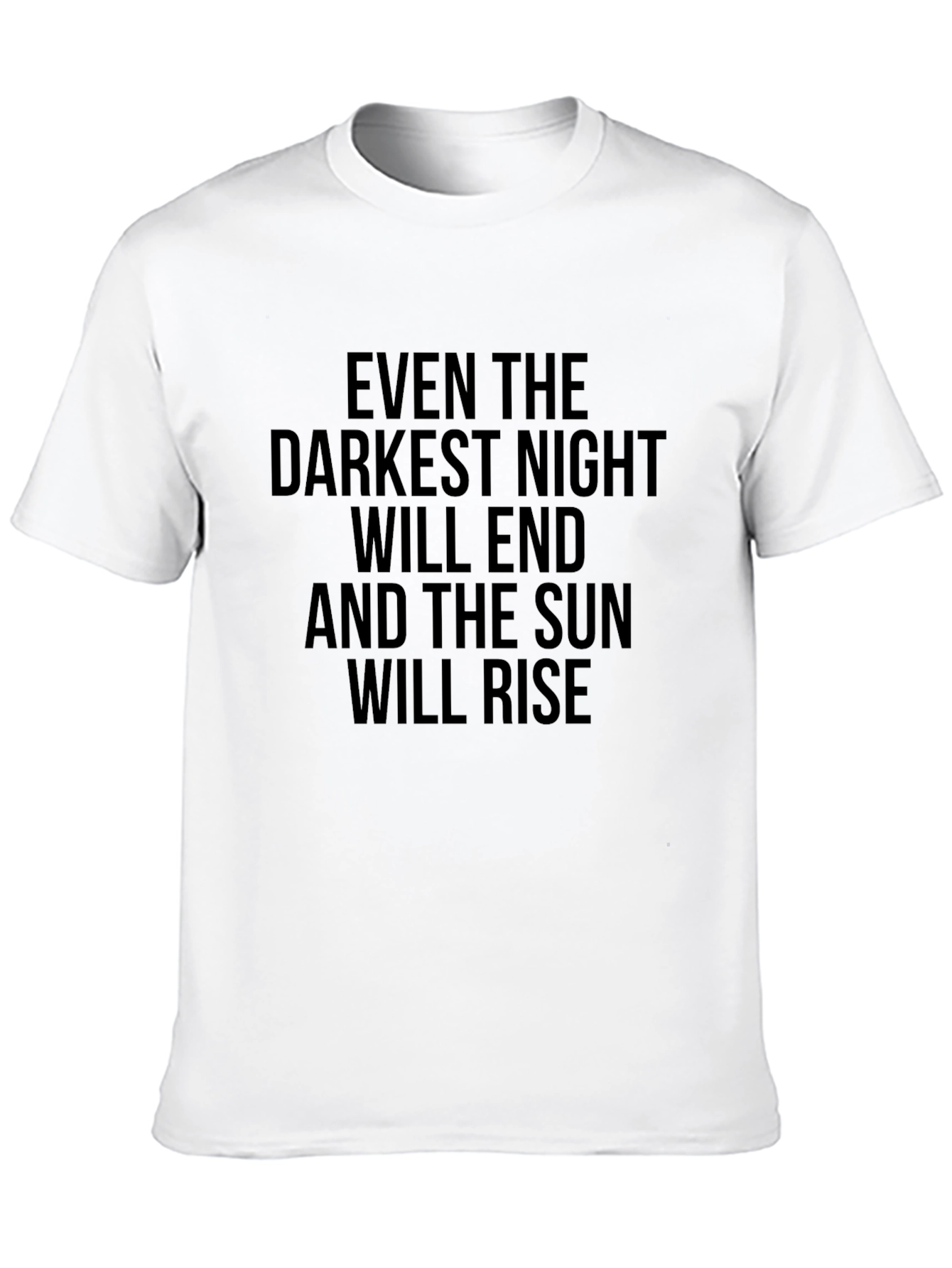 Inspirational Quote T-Shirt: Even the Darkest Night