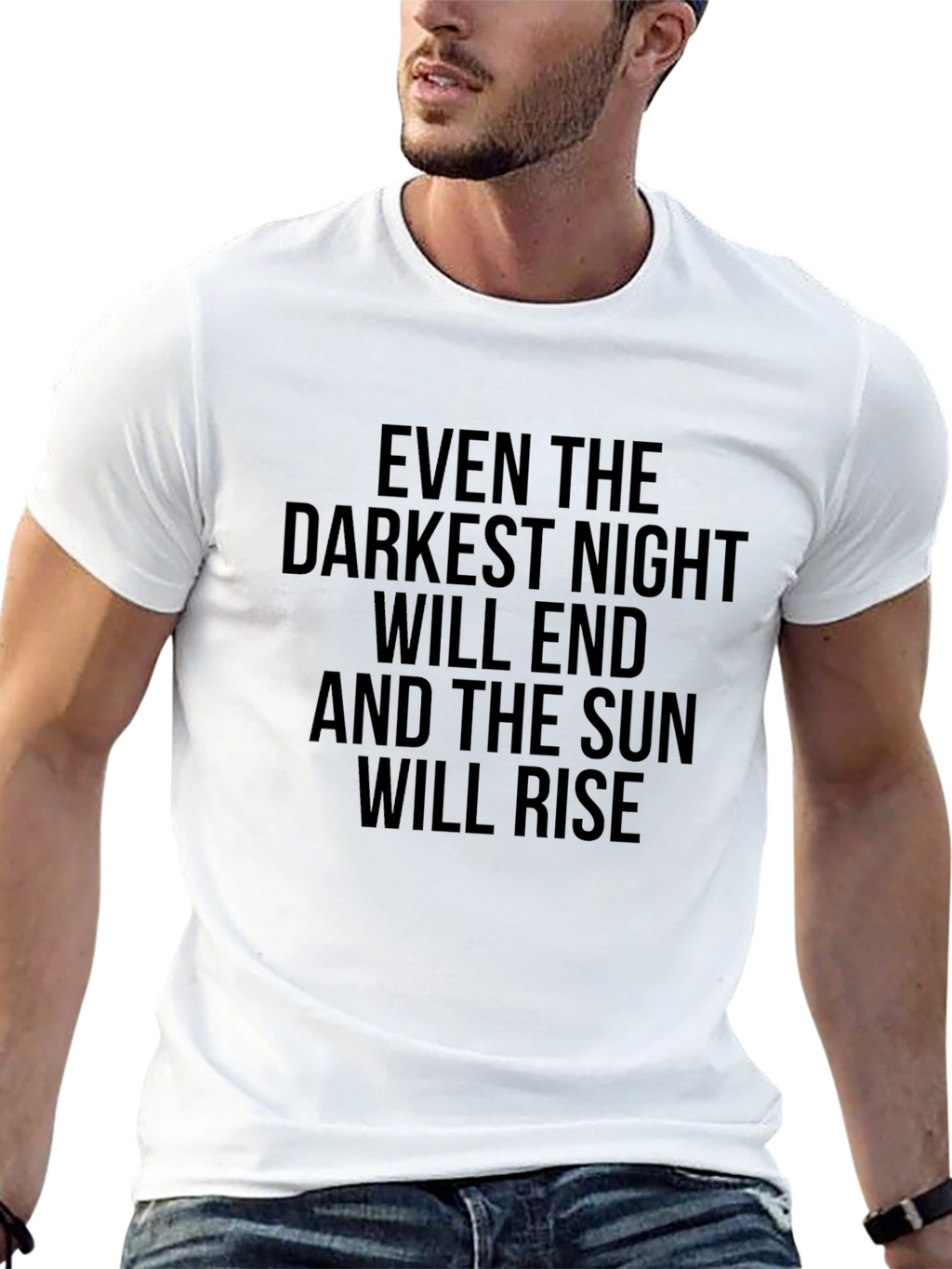 Inspirational Quote T-Shirt: Even the Darkest Night