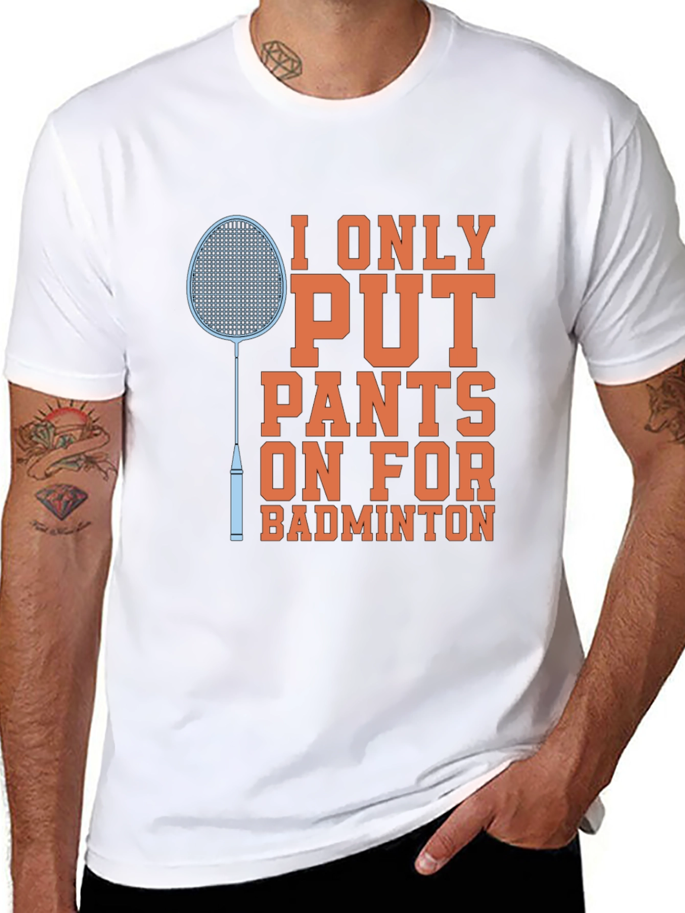 Funny Badminton T-Shirt: I Only Put Pants On For Badminton