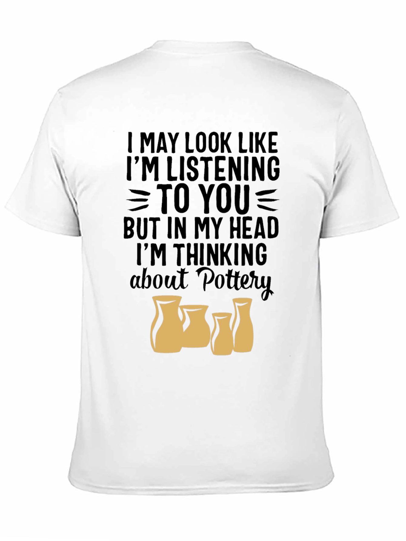 Pottery Lover T-Shirt - Im Thinking About Pottery