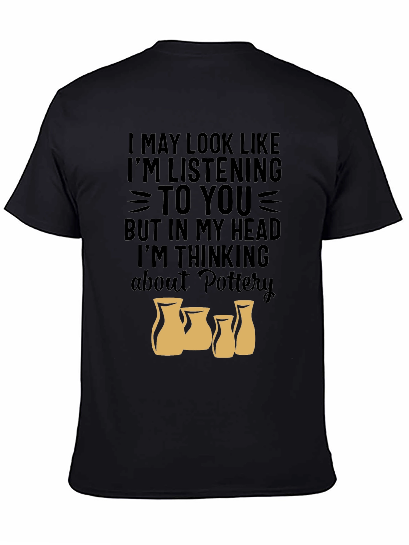 Pottery Lover T-Shirt - Im Thinking About Pottery