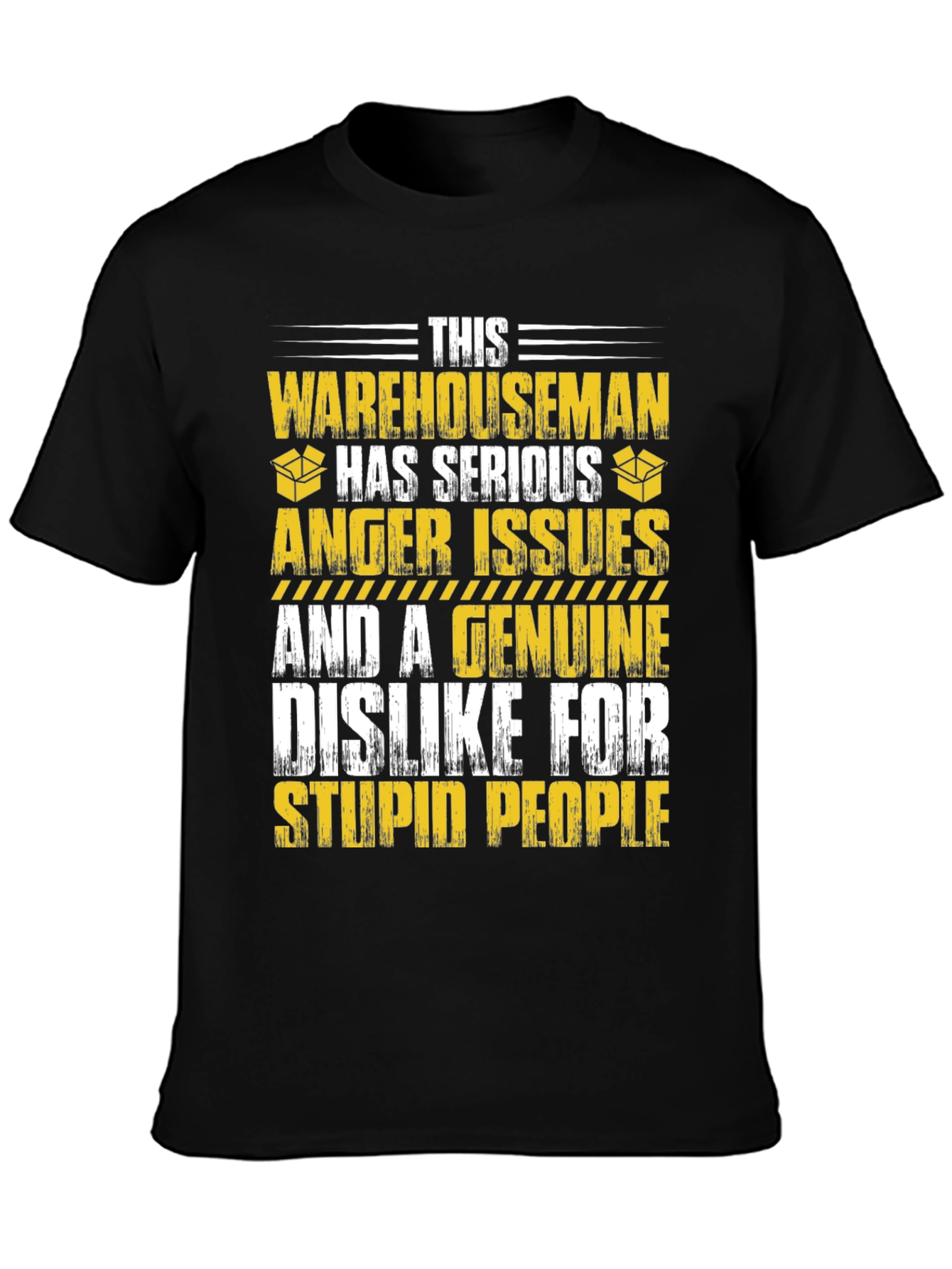 Ware Houseman T-Shirt - Serious Anger Issues & Dislike for Stupid People