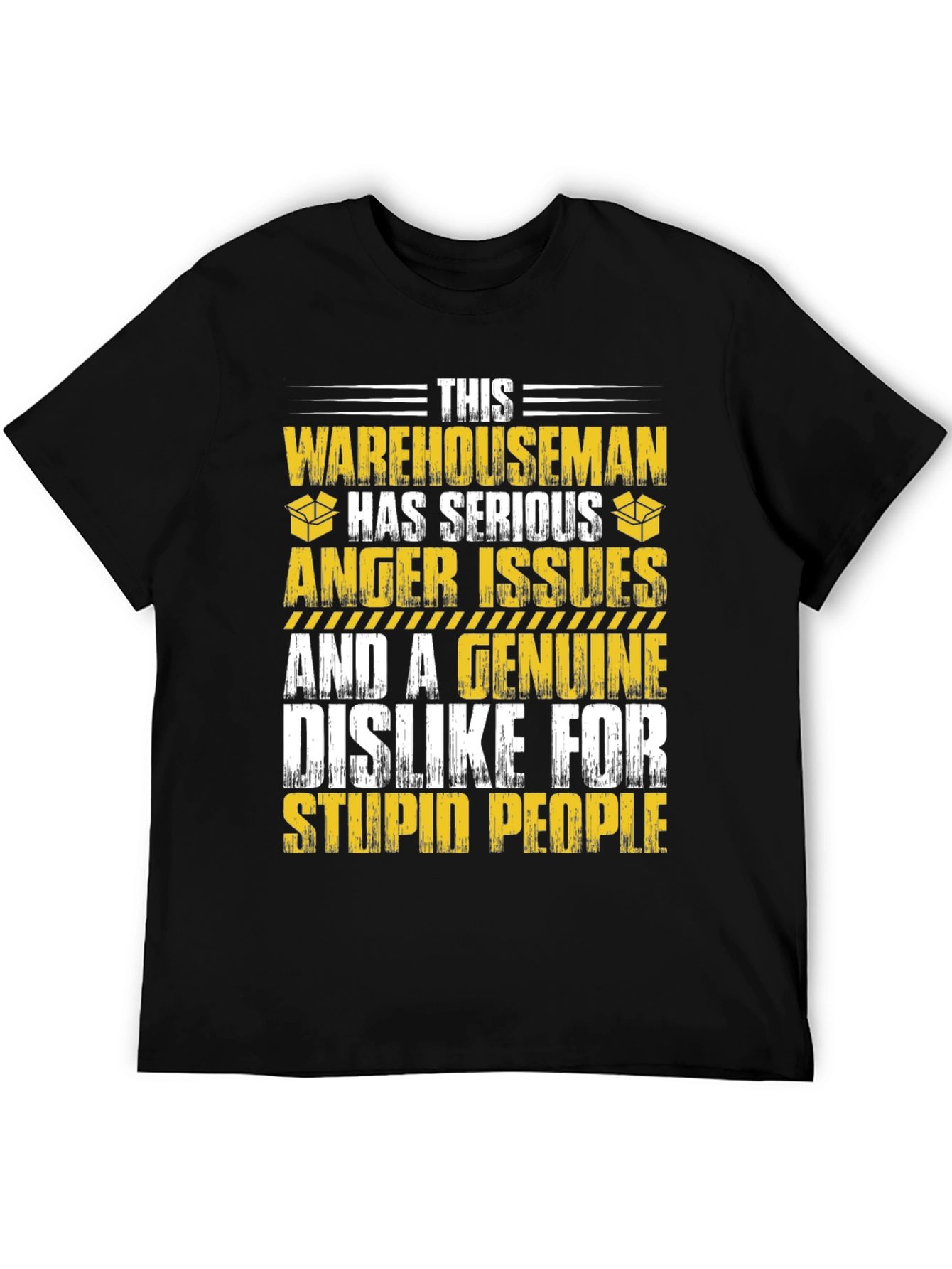 Ware Houseman T-Shirt - Serious Anger Issues & Dislike for Stupid People