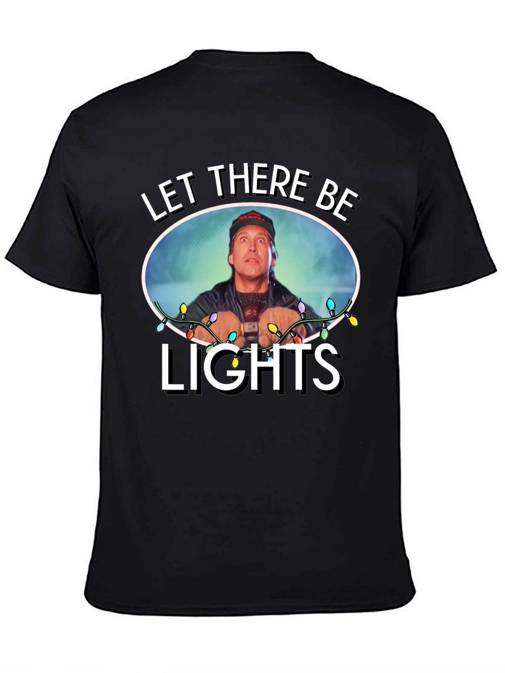 Let There Be Lights Funny T-Shirt