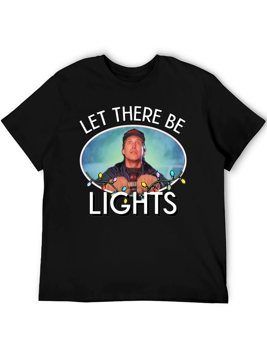 Let There Be Lights Funny T-Shirt