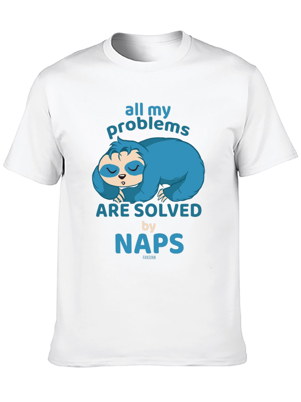 Funny Sloth Naps T-Shirt - All My Problems Solved