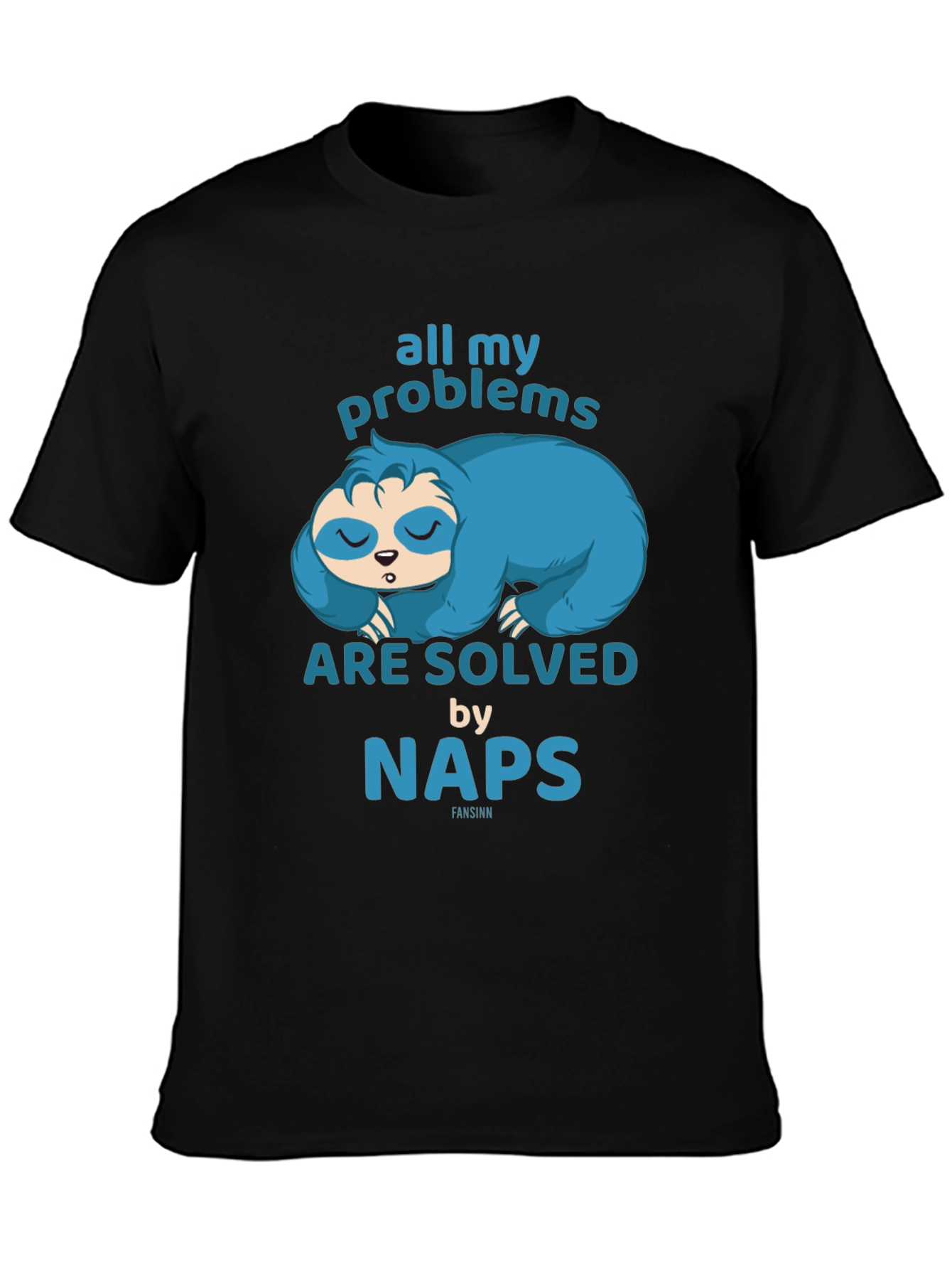 Funny Sloth Naps T-Shirt - All My Problems Solved