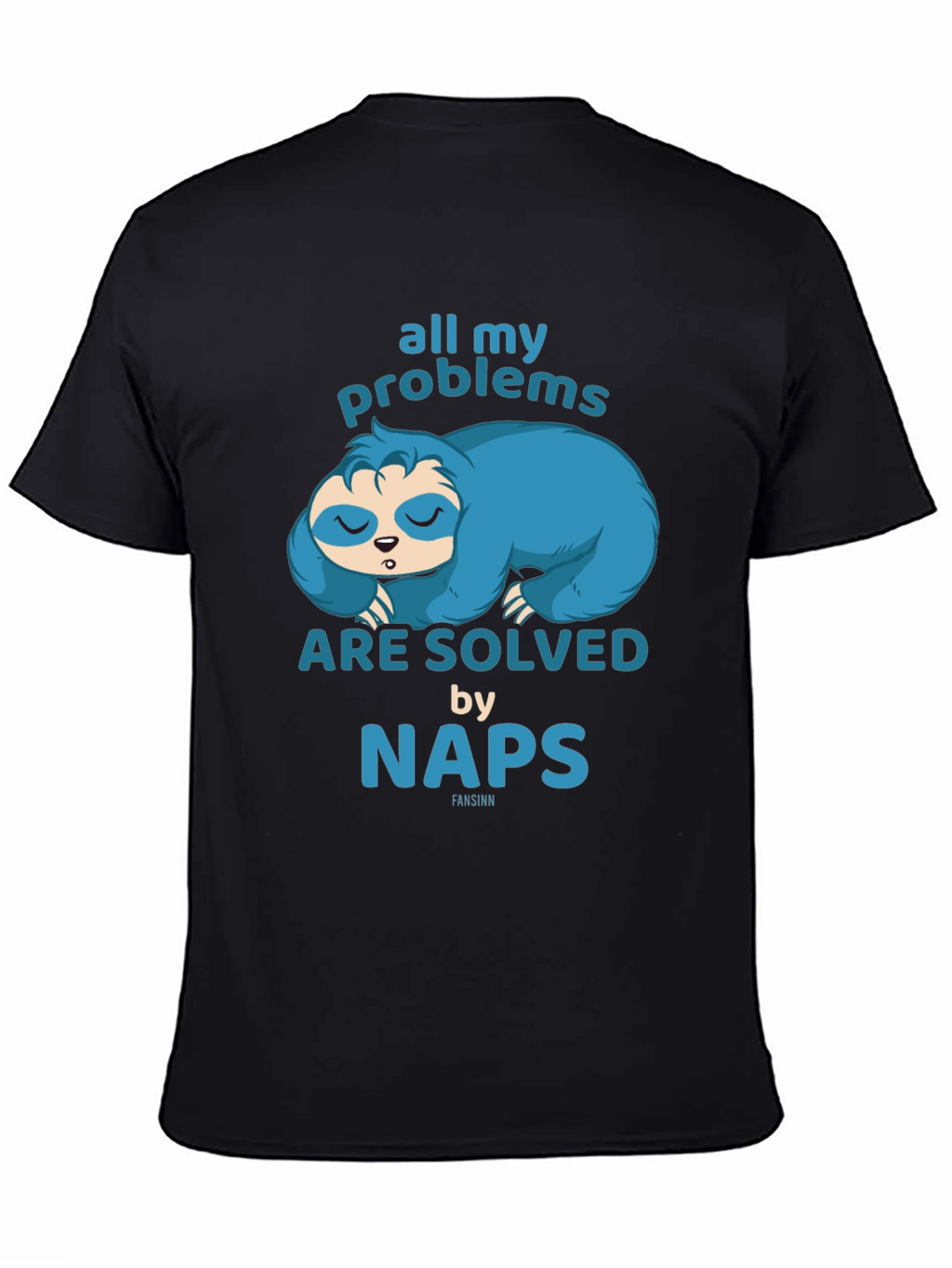 Funny Sloth Naps T-Shirt - All My Problems Solved