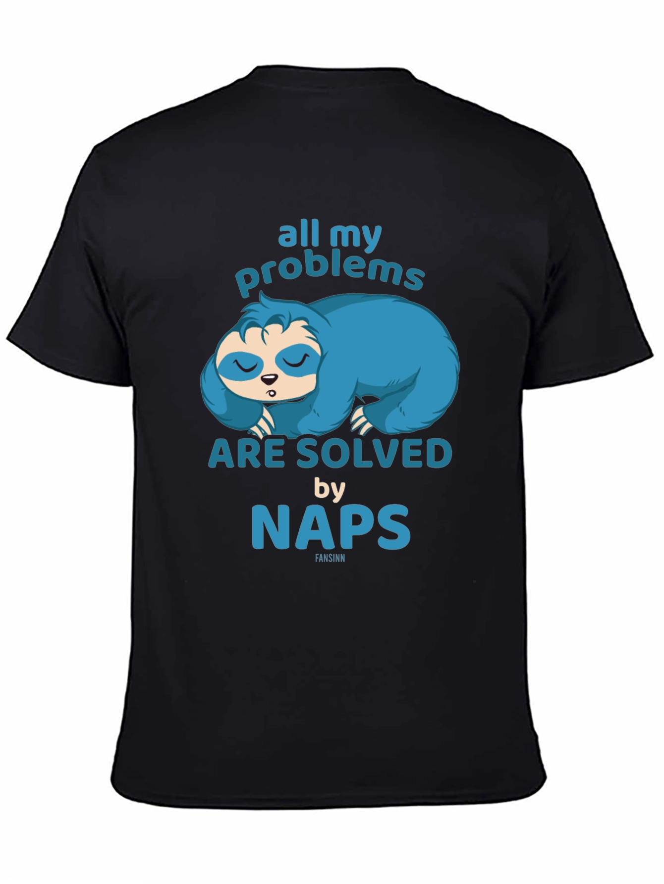 Funny Sloth Naps T-Shirt - All My Problems Solved