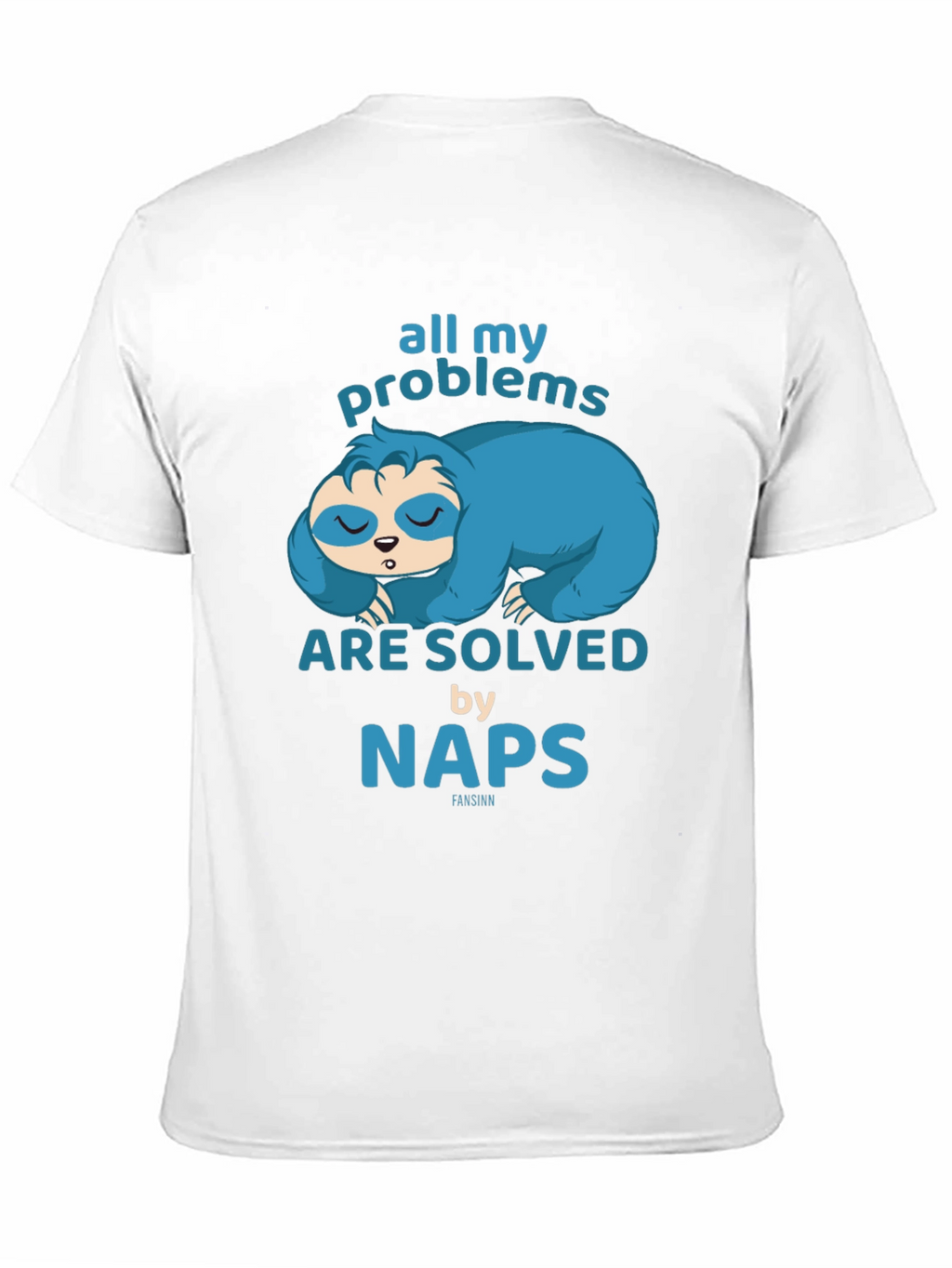 Funny Sloth Naps T-Shirt - All My Problems Solved