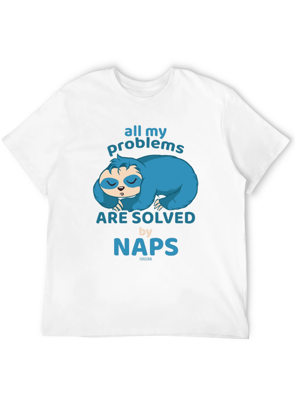 Funny Sloth Naps T-Shirt - All My Problems Solved