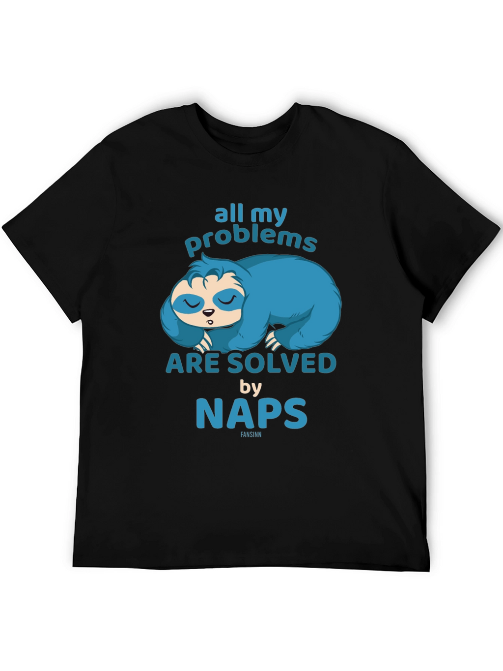 Funny Sloth Naps T-Shirt - All My Problems Solved