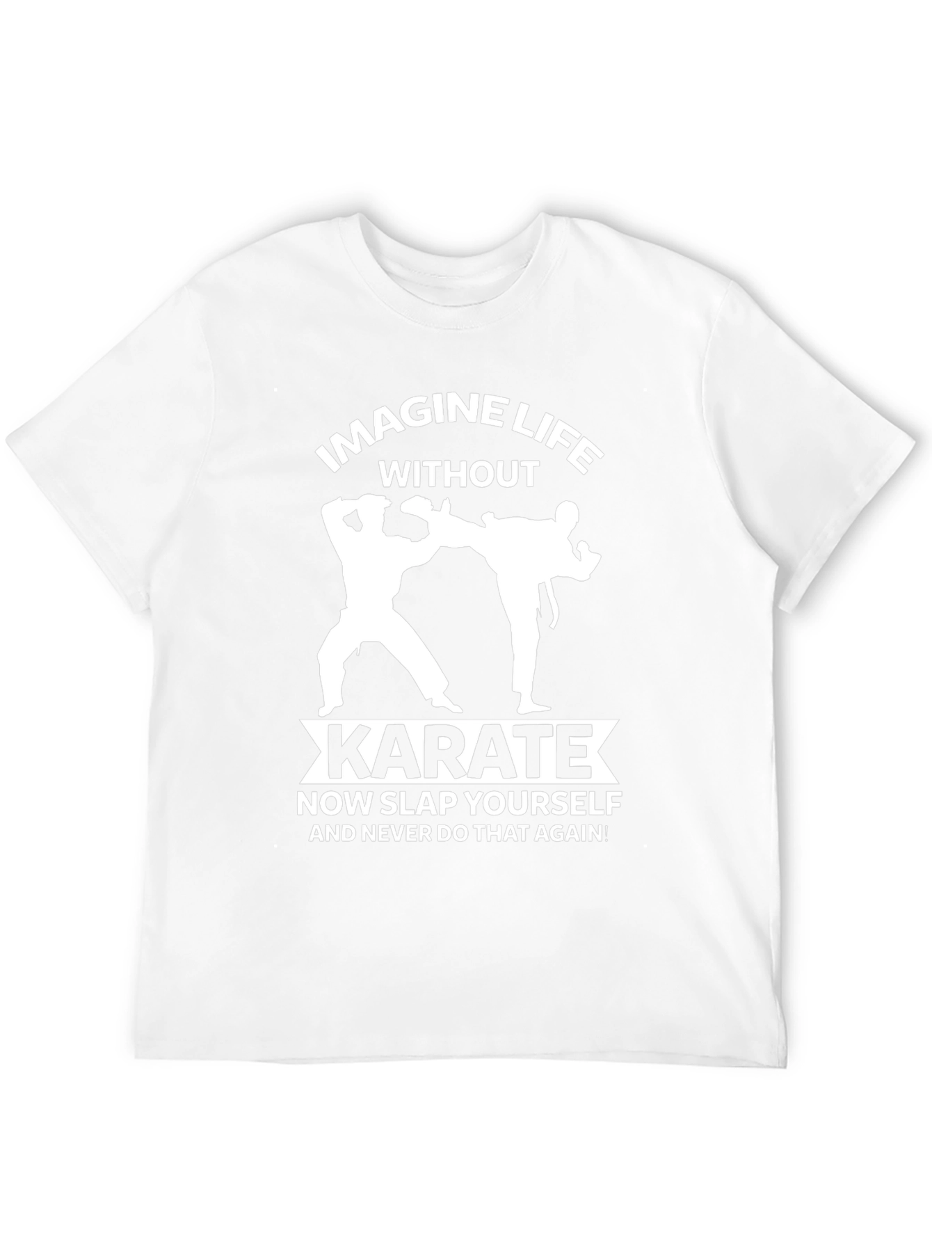 Imagine Life Without Karate T-Shirt Funny Martial Arts Tee