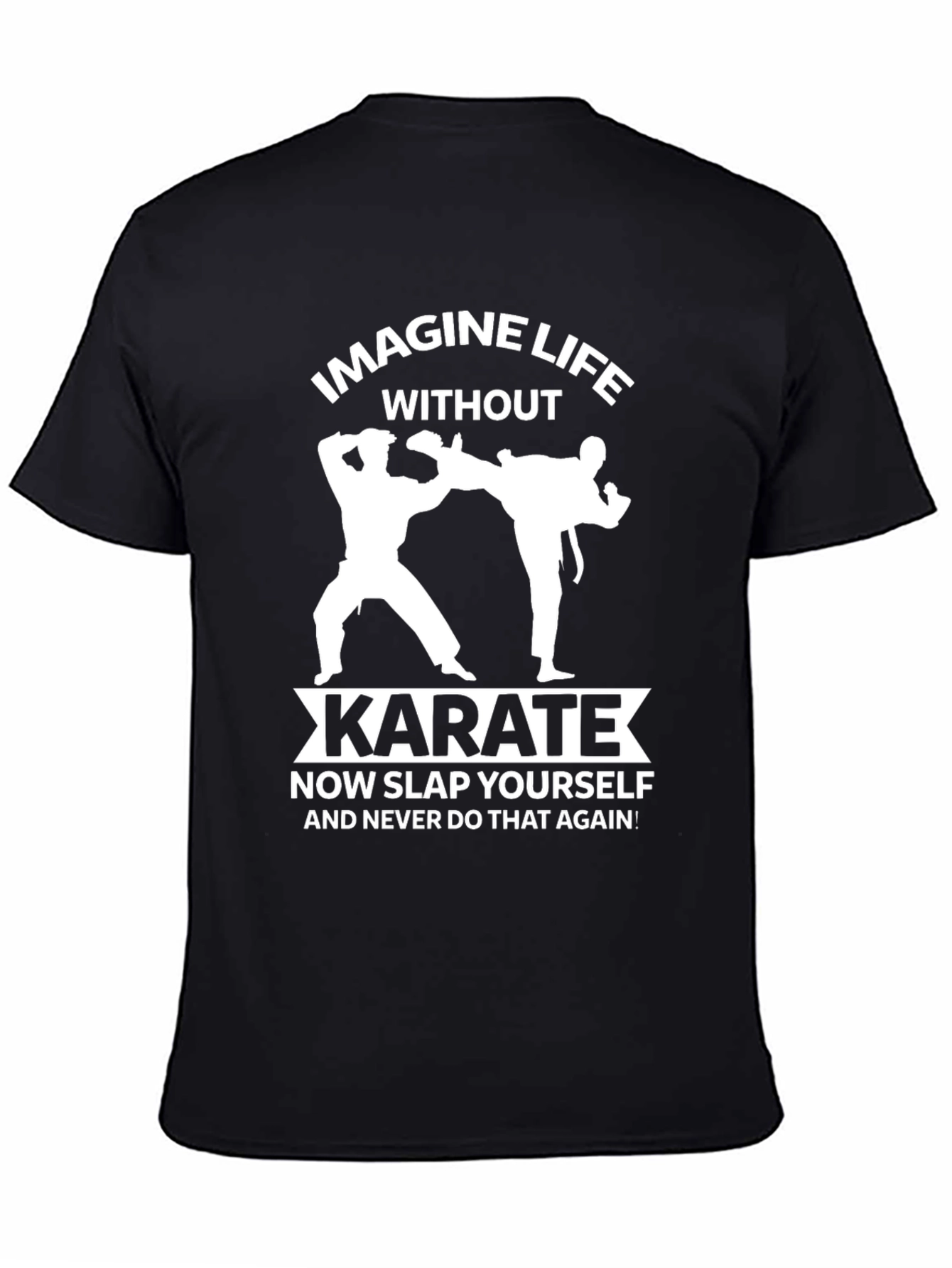 Imagine Life Without Karate T-Shirt Funny Martial Arts Tee