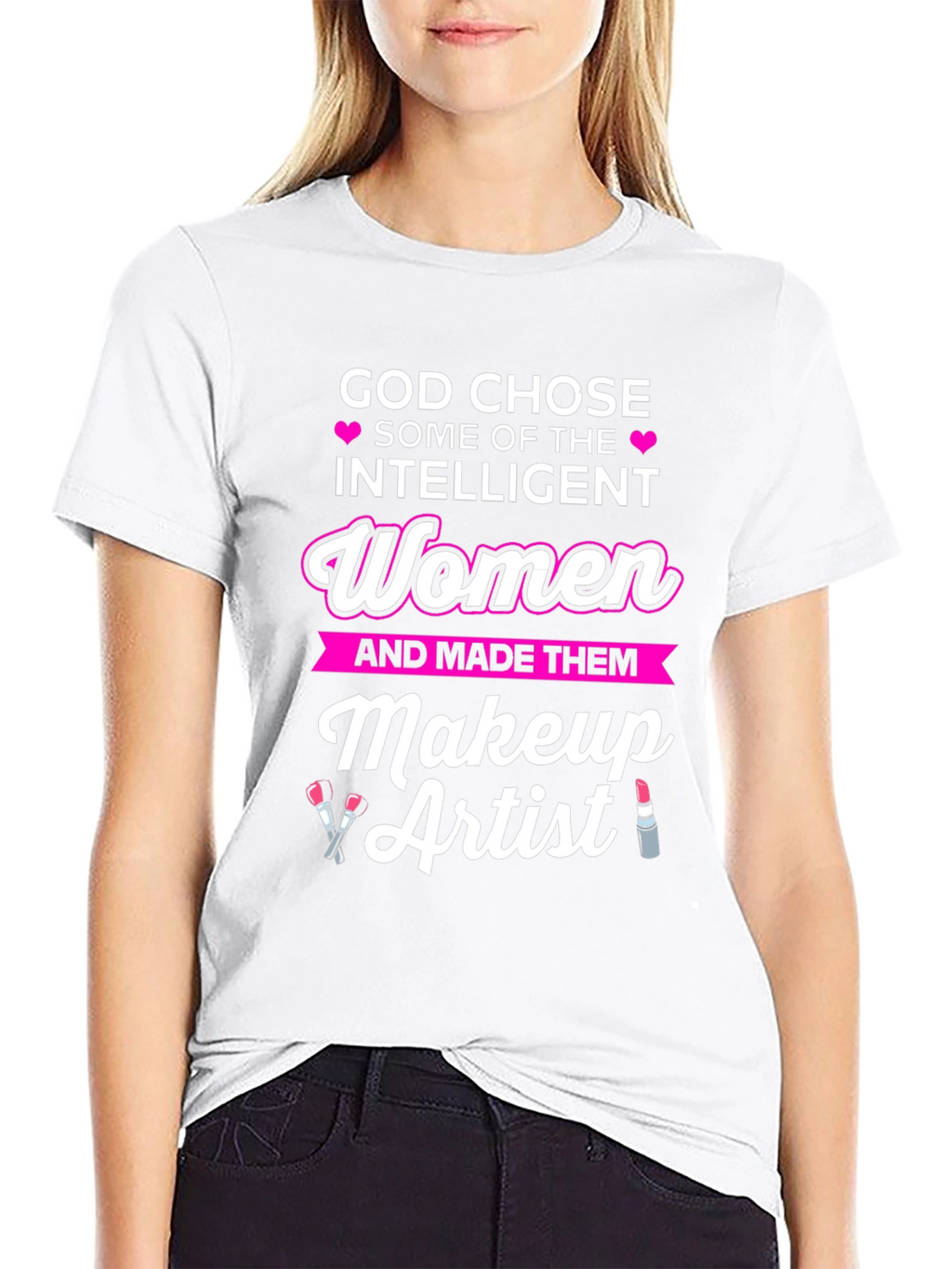 Intelligent Women Makeup Artist T-Shirt