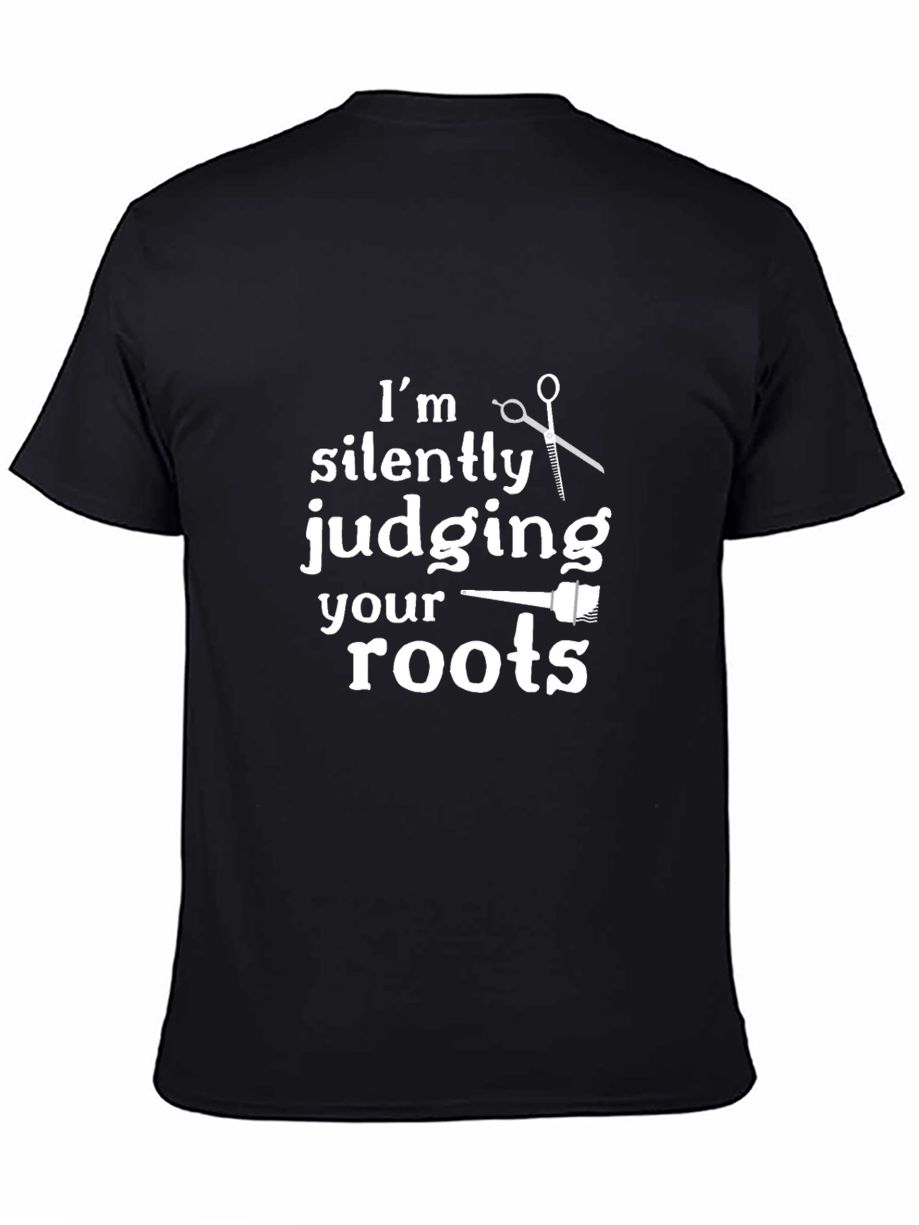 Stylist Humor T-Shirt - Im Silently Judging Your Roots