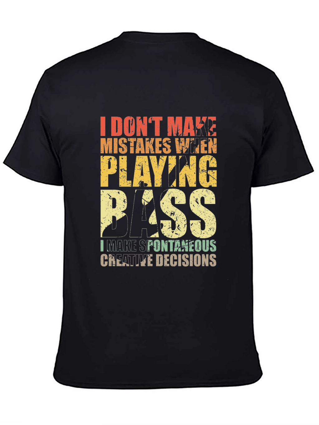 Bass Player T-Shirt: I Dont Make Mistakes