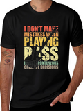Bass Player T-Shirt: I Dont Make Mistakes