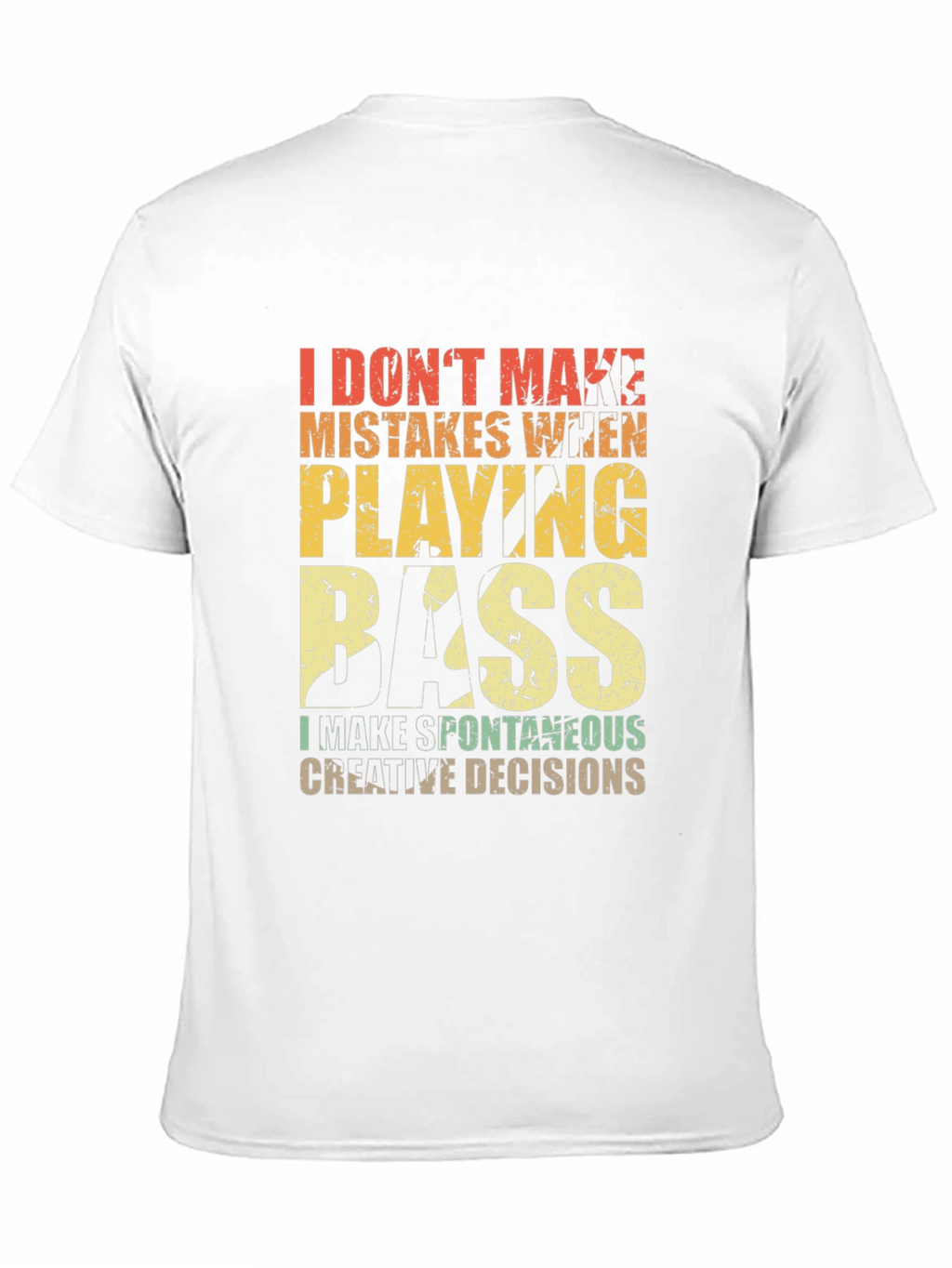 Bass Player T-Shirt: I Dont Make Mistakes
