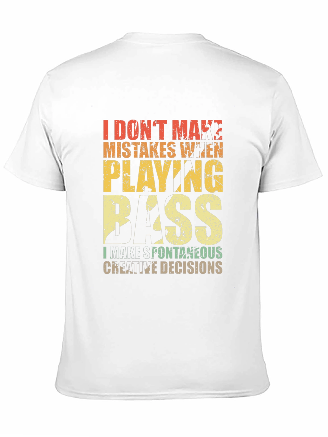 Bass Player T-Shirt: I Dont Make Mistakes