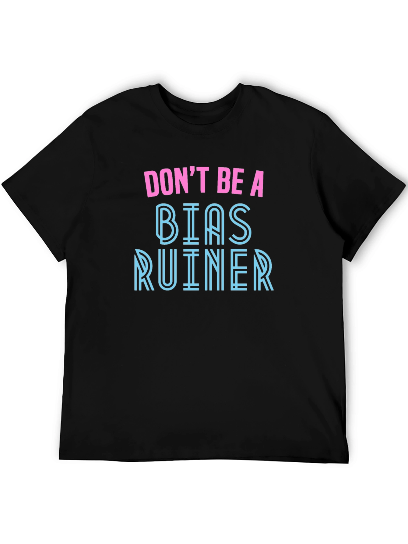 Dont Be A Bias Ruiner Graphic Tee