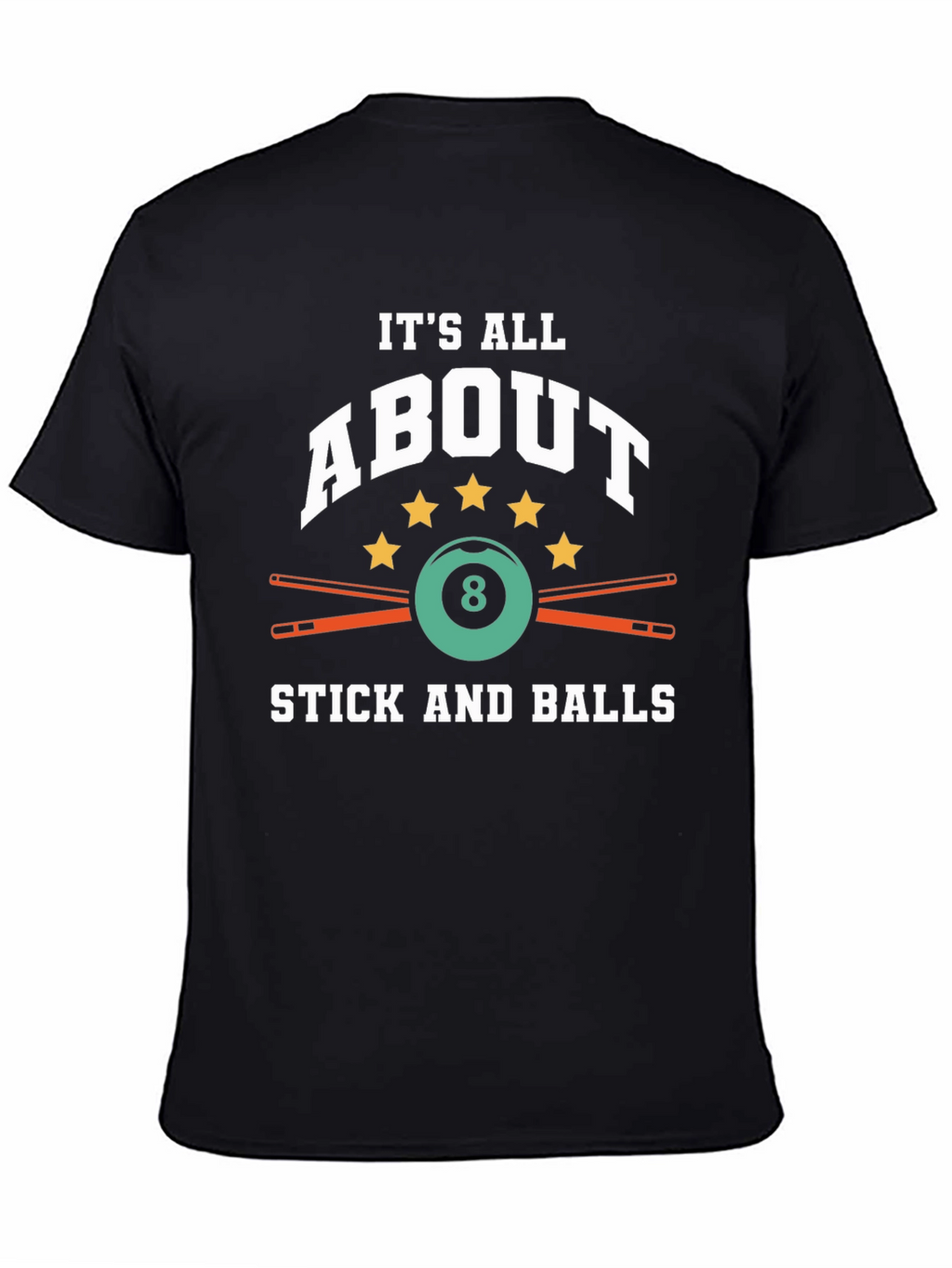 Its All About Stick and Balls Billiard T-Shirt