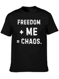 Freedom + Me = Chaos Mens Graphic T-Shirt