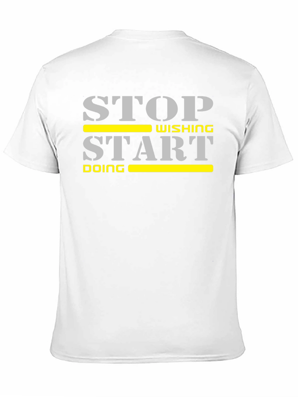 Stop Wishing Start Doing Motivational T-Shirt