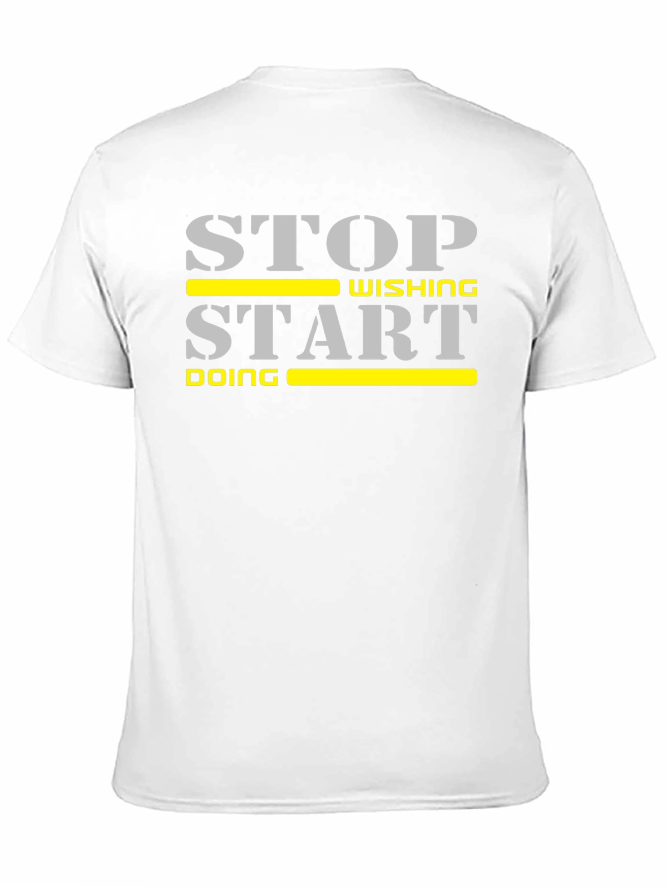 Stop Wishing Start Doing Motivational T-Shirt