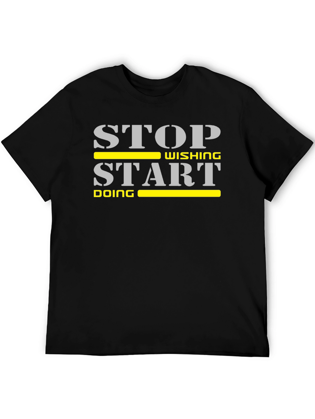 Stop Wishing Start Doing Motivational T-Shirt