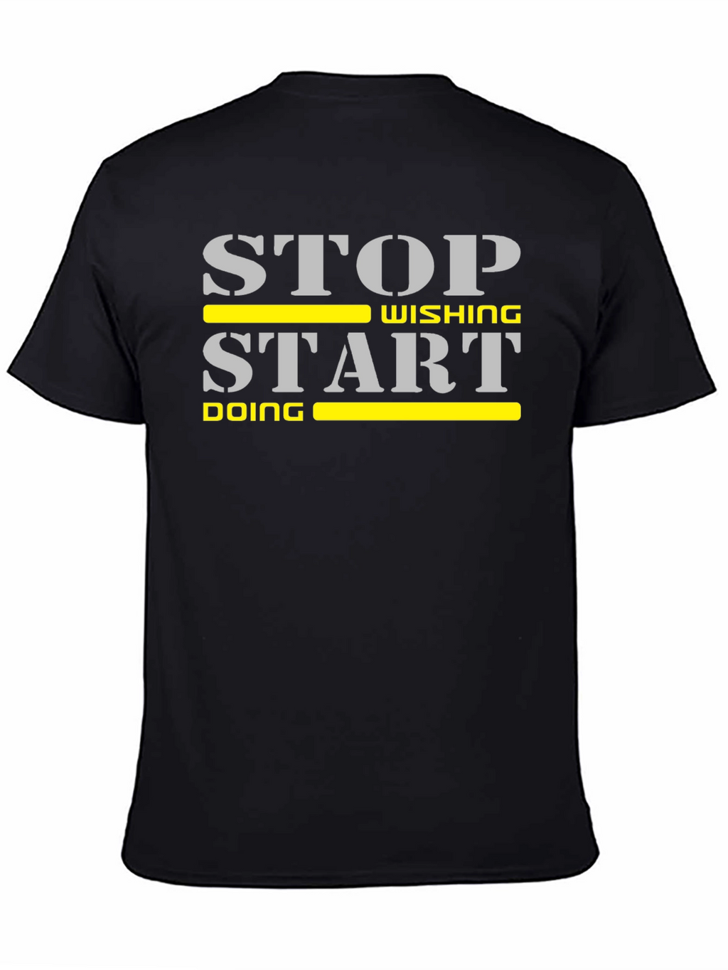 Stop Wishing Start Doing Motivational T-Shirt